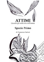 Attimi, spazio primo libro