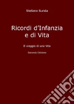 Ricordi d'infanzia e di vita. Il viaggio di una vita libro