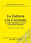 La zattera e la corrente. Essere comunisti in epoca di controrivoluzione libro di Gabriele Roberto Pioppi Paolo