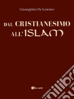 Dal cristianesimo all'islam libro