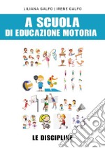 A scuola di educazione motoria: le discipline libro