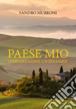 Paese mio. Terraseo come un'infanzia libro