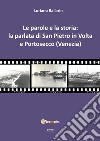 Le parole e la storia: la parlata di San Pietro in volta e Portosecco (Venezia) libro