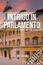 Intrigo in Parlamento libro