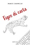 Tigre di carta libro di Farinelli Mario