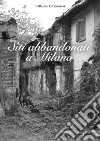 Siti abbandonati a Milano libro di Cremonesi Raffaello