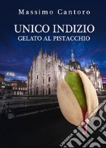 Unico indizio gelato al pistacchio libro