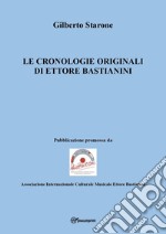 Le cronologie originali di Ettore Bastianini libro