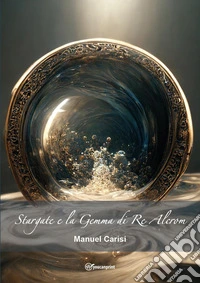 Stargate e la Gemma di Re Alcrom libro