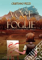 La voce delle foglie. Nove racconti per nove castelli