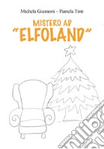 Mistero ad «Elfoland» libro