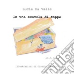 In una scatola di toppe. Ediz. illustrata libro