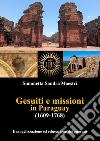 Gesuiti e missioni in Paraguay (1609-1768). Evangelizzazione ed educazione dei guaraní libro di Maestri Simonetta Sandra