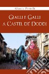 Gialli e Galli a Castel de' Doddi libro di Pestelli Alberto