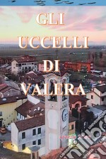 Gli uccelli di Valera libro