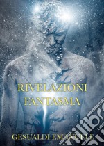 Rivelazioni fantasma libro