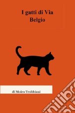 I gatti di via Belgio libro