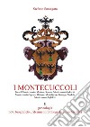 I Montecuccoli. Vol. 2: Genealogia, note biografiche, riferimenti bibliografici e archivistici libro di Santagata Stefano