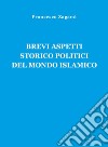 Brevi aspetti storico politici del mondo islamico libro