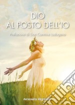 Dio al posto dell'io libro