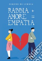 Rabbia+amore=empatia libro