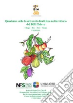 Quaderno sulla biodiversità fruttifera nel territorio del BIM Taloro (Sardegna). Ciliegio-Fico-Melo-Susino. Vol. 1 libro