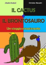 Il cactus e il brontosauro libro