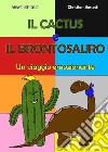 Il cactus e il brontosauro libro