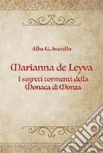 Marianna de Leyva. I segreti tormenti della Monaca di Monza