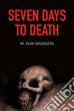 Seven days to death libro