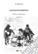 Elefantentreffen. Il raduno degli elefanti 1956-1976