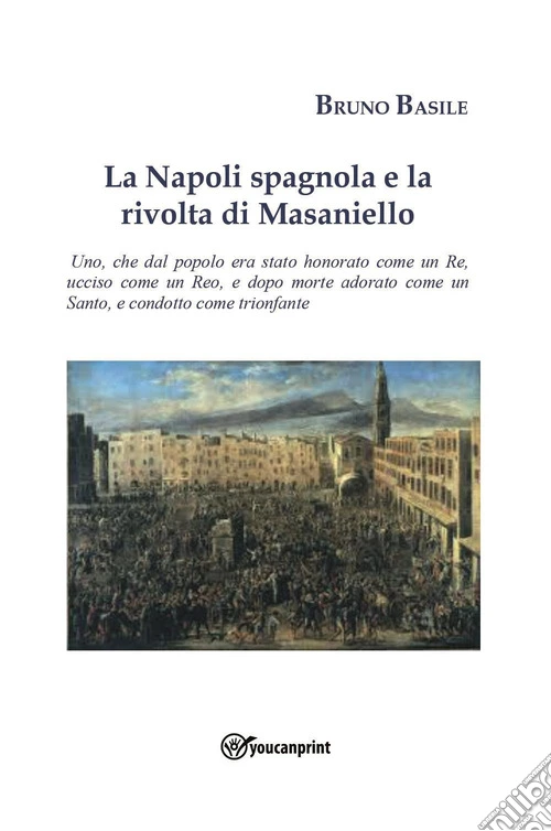 La Napoli spagnola e la rivolta di Masaniello