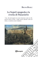 La Napoli spagnola e la rivolta di Masaniello libro