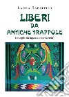 Liberi da antiche trappole libro di Sabatelli Laura