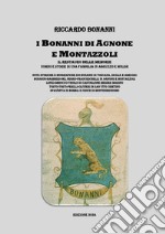 I Bonanni di Agnone e Montazzoli. Il restauro delle memorie. Uomini e storie di una famiglia in Abruzzo e Molise