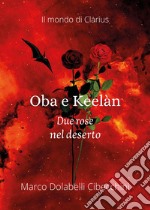 Oba e Keelàn. Due rose nel deserto libro
