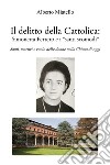 Il delitto della Cattolica: Simonetta Ferrero e i «santi scomodi». Santi, martiri e ruolo delle donne nella Chiesa di oggi libro