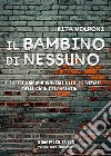 Il bambino di nessuno libro di Volponi Rita