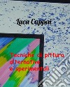 Tecniche di pittura alternative e sperimentali libro