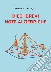 Dieci brevi note algebriche libro