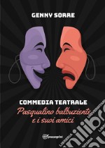 Commedia teatrale. Pasqualino balbuziente e i suoi amici