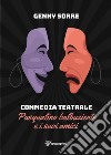 Commedia teatrale. Pasqualino balbuziente e i suoi amici libro