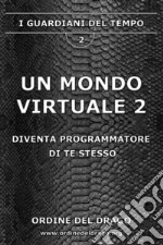 Un mondo virtuale. Vol. 2 libro