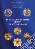 Le decorazioni militari vigenti nel regno di Spagna libro