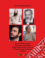 Destra radicale sionista revisionista nazionalista Rabbi Meir Kahane, la Jewish Defense League ed il Kach. Vol. 2 libro