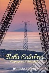 Bella Calabria. Compreso l'omicidio libro