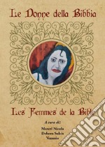 Le donne della Bibbia-Les femmes de la Bible libro