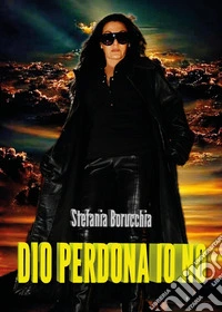 Dio perdona io no