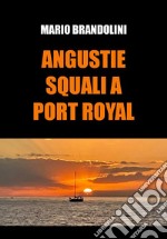 Angustie. Squali a Port Royal libro