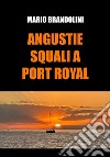 Angustie. Squali a Port Royal libro